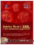 ADOBE FLASH + XML = RICH MULTIMEDIA APPLICATION