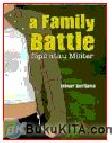 Cover Buku A FAMILY BATTLE : SIPIL ATAU MILITER
