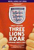 Cover Buku Novel World Cup 2006 : Three Lions Roar