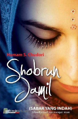 Cover Buku Shobrun Jamil : Sabar yang Indah (Sebuah Novel Perenungan Iman)