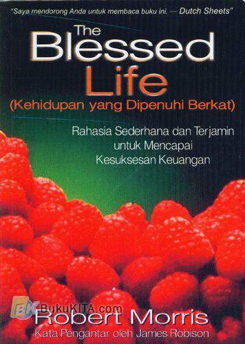 Cover Buku The Blessed Life - Kehidupan yang Dipenuhi Berkat