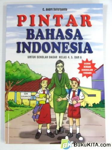 Cover Buku PINTAR BAHASA INDONESIA SD KELAS 4-5 & 6 