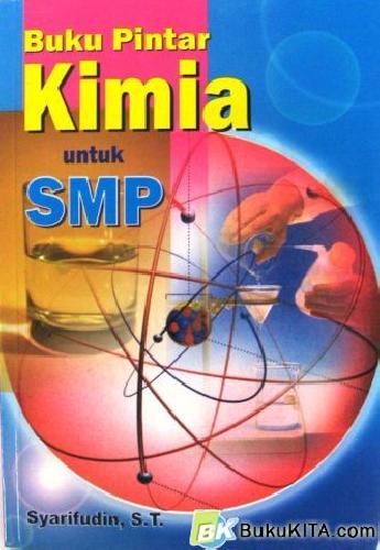 Cover Buku BUKU PINTAR KIMIA UNTUK SMP 