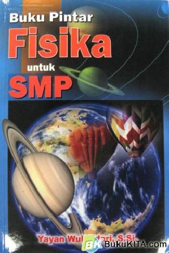Cover Buku BUKU PINTAR FISIKA UNTUK SMP