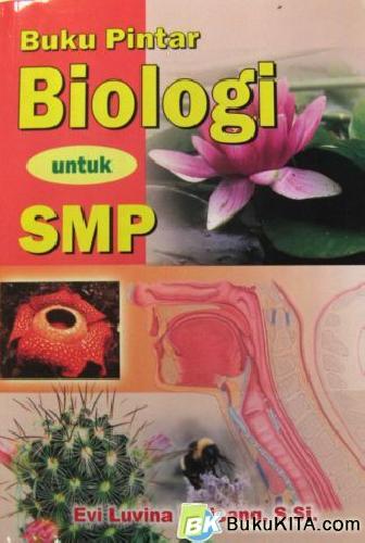 Cover Buku BUKU PINTAR BIOLOGI UNTUK SMP