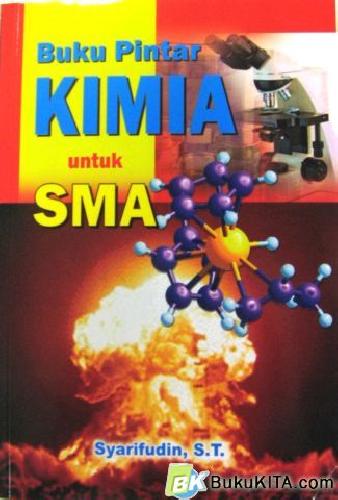 Cover Buku BUKU PINTAR KIMIA UNTUK SMA