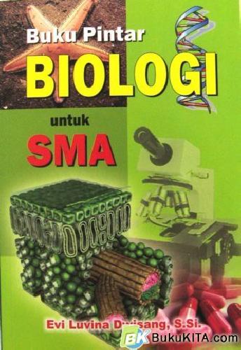 Cover Buku BUKU PINTAR BIOLOGI UNTUK SMA 