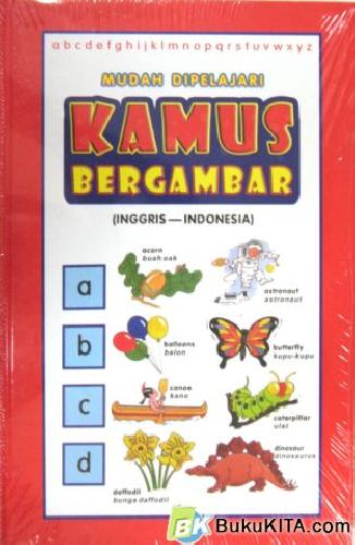 Cover Buku MUDAH DIPELAJARI:KAMUS BERGAMBAR (INGGRIS-INDONESIA) Hard Cover