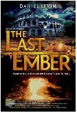 Cover Buku The Last Ember : Bara di Balik Penggalian Bawah Tanah Al Aqsa