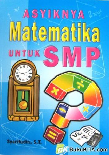 Cover Buku ASYIKNYA MATEMATIKA SMP