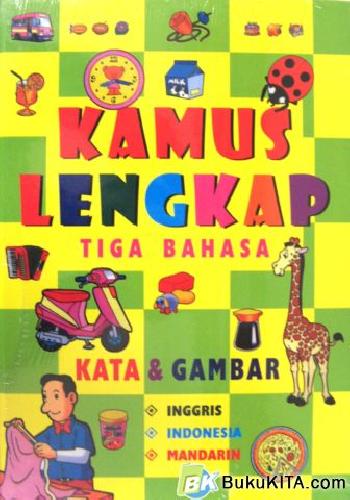 Cover Buku KAMUS LENGKAP TIGA BAHASA KATA & GAMBAR 