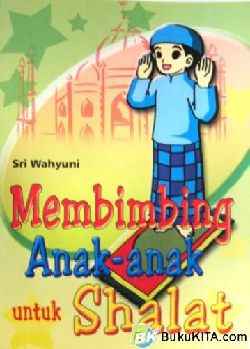 Cover Buku MEMBIMBING ANAK-ANAK UNTUK SHALAT 