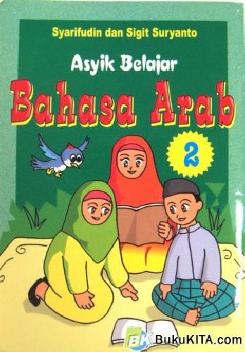 Cover Buku ASYIK BELAJAR BAHASA ARAB 2