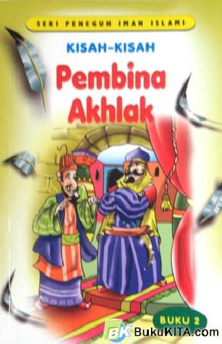 Cover Buku SERI PENEGUH IMAN ISLAMI : KISAH-KISAH PEMBINA AKHLAK 2 