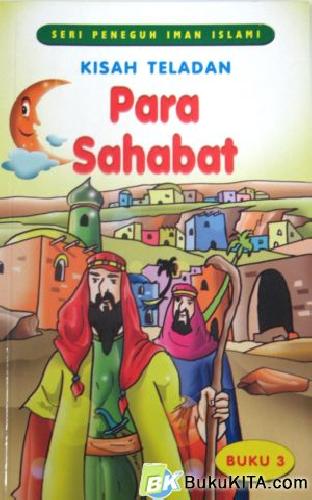 Cover Buku SERI PENEGUH IMAN ISLAMI : KISAH TELADAN PARA SAHABAT 3
