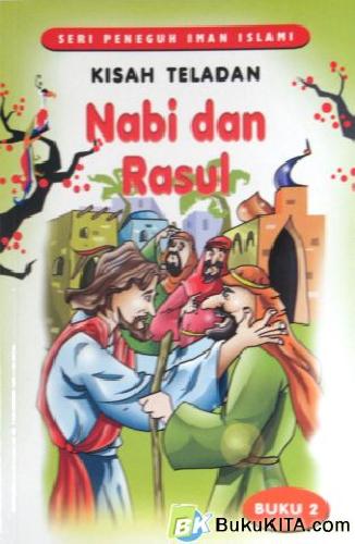 Cover Buku SERI PENEGUH IMAN ISLAMI : KISAH TELADAN NABI DAN RASUL 2