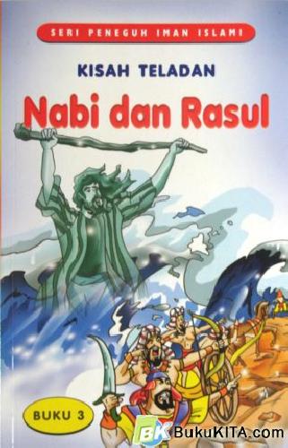 Cover Buku SERI PENEGUH IMAN ISLAMI: KISAH TELADAN NABI DAN RASUL 3 