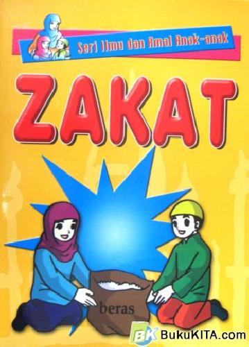 Cover Buku SERI ILMU & AMAL ANAK : ZAKAT 