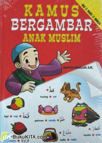 Cover Buku KAMUS BERGAMBAR ANAK MUSLIM ARAB - INGGRIS - INDONESIA (Hard Cover)