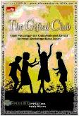 Cover Buku The Gifted Klub : Kisah Perjuangan dan Cinta Anak-anak Cerdas Istimewa