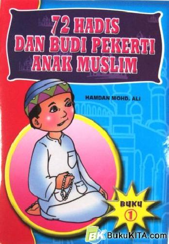 Cover Buku 72 HADIST DAN BUDI PEKERTI ANAK MUSLIM 1 