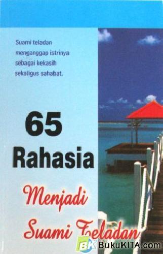 Cover Buku 65 RAHASIA MENJADI SUAMI TELADAN