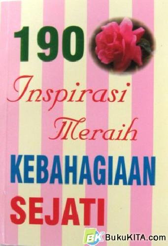 Cover Buku 190 INSPIRASI MERAIH KEBAHAGIAAN SEJATI (Soft Cover)