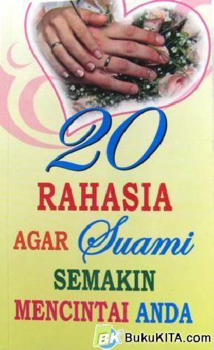 Cover Buku 20 RAHASIA AGAR SUAMI SEMAKIN MENCINTAI ANDA
