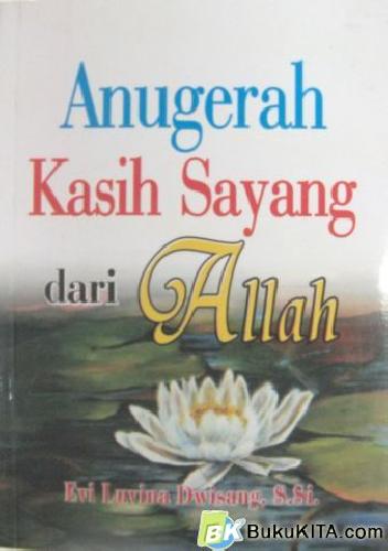 Cover Buku ANUGERAH KASIH SAYANG DARI ALLAH