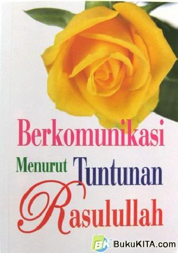Cover Buku BERKOMUNIKASI MENURUT TUNTUNAN RASULULLAH