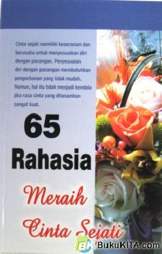 Cover Buku 65 RAHASIA MERAIH CINTA SEJATI 