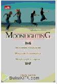 Cover Buku Moonlighting : Menambah Penghasilan Mengasah Keterampilan Menghidupkan impian