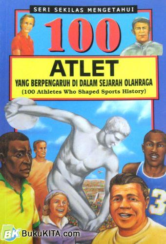 Cover Buku Seri Sekilas Mengetahui : 100 Atlet yang berpengaruh di dalam sejarah olah raga
