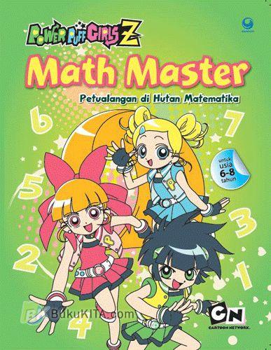 Cover Buku POWER PUFF GIRLS Z: Math Master : Petualangan di Hutan Matematika