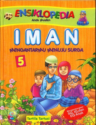 Cover Buku Ensiklopedia Anak Muslim : IMAN Mengantarmu Menuju Surga # 5