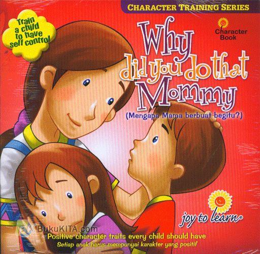 Cover Buku Why Did You Do That Mommy - Mengapa Mama Berbuat Begitu