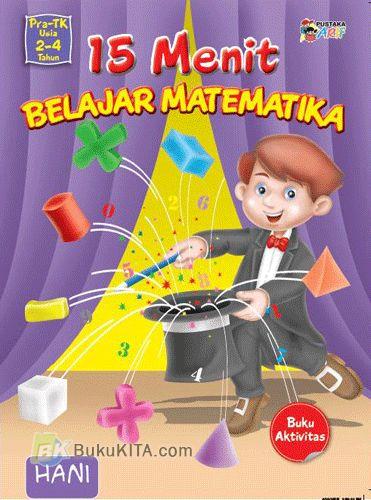 Cover Buku 15 Menit Belajar Matematika Pra TK Usia 2-4 Tahun