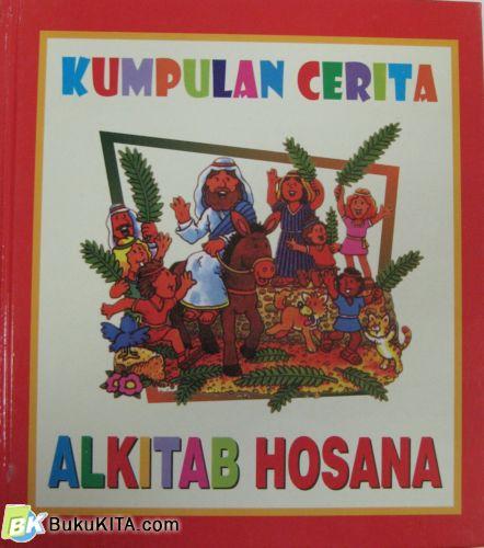 Cover Buku KUMPULAN CERITA ALKITAB HOSANA (Soft Cover)