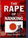 Cover Buku The Rape of Nanking : Holocaust yang Terlupakan Dari Sejarah Perang Dunia Kedua