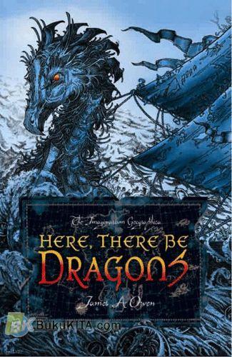 Cover Buku Here, There Be Dragons, Imaginarium Geographica #1