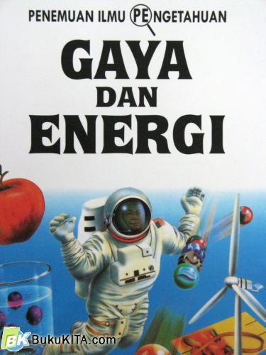 Cover Buku PENEMUAN ILMU PENGETAHUAN: GAYA DAN ENERGI