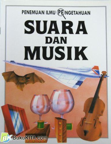 Cover Buku PENEMUAN ILMU PENGETAHUAN: SUARA & MUSIK