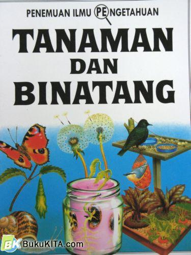 Cover Buku PENEMUAN ILMU PENGETAHUAN: TANAMAN & BINATANG