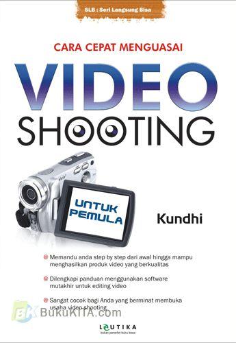 Cover Buku Cara Cepat Menguasai Video Shooting untuk Pemula