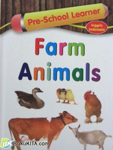Cover Buku PRE SCHOOL LEARNER: FARM ANIMALS (Hard Cover)