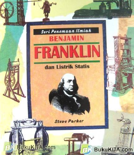 Cover Buku SERI PENEMUAN ILMIAH: BENJAMIN FRANKLIN