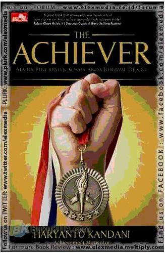 Cover Buku The Achiever : Semua Pencapaian Sukses Anda Berawal di Sini