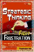 Seri Tune Up : Strategic Thinking To Fight Frustration