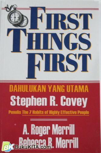 Cover Buku DAHULUKAN YANG UTAMA (FIRST THING FIRST)
