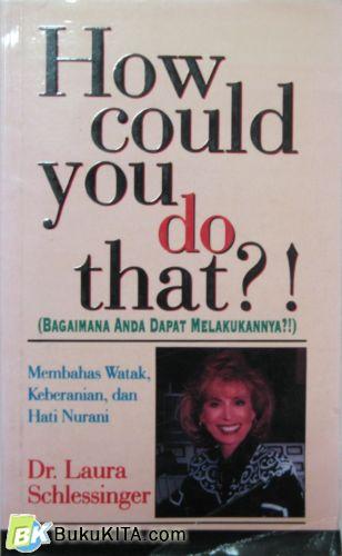 Cover Buku BAGAIMANA ANDA DAPAT MELAKUKANNYA(HOW COULD YOU DO THAT ? )